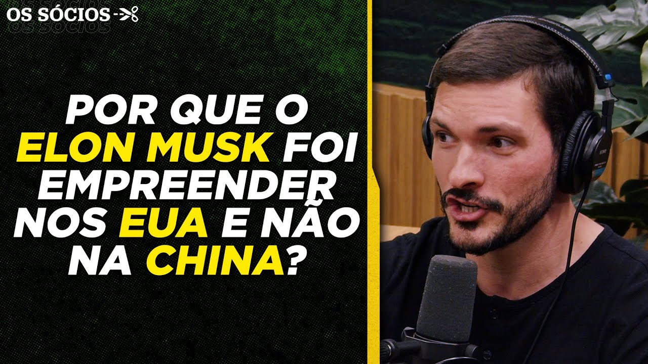 O VERDADEIRO MOTIVO QUE FEZ ELON MUSK IR PARA OS ESTADOS UNIDOS | Os Sócios Podcast