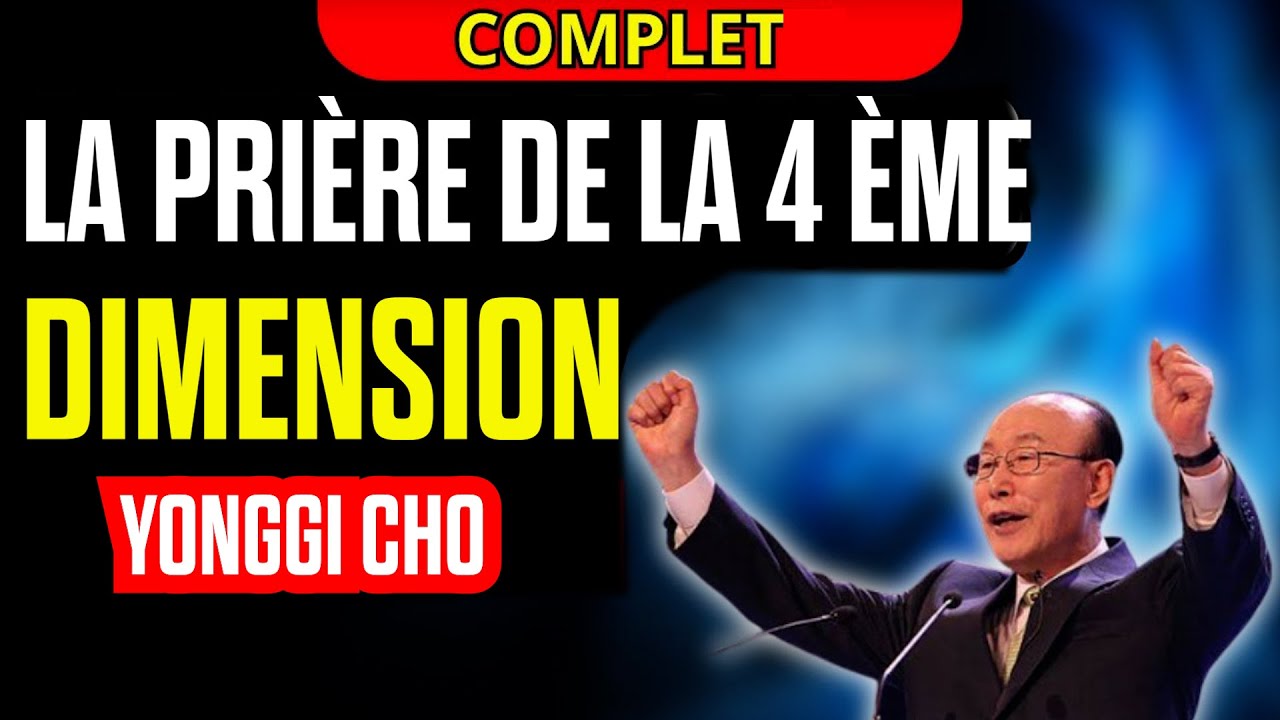 La prière de la quatrième dimension | Sermon du Dr David Yonggi Cho 🙏🔥