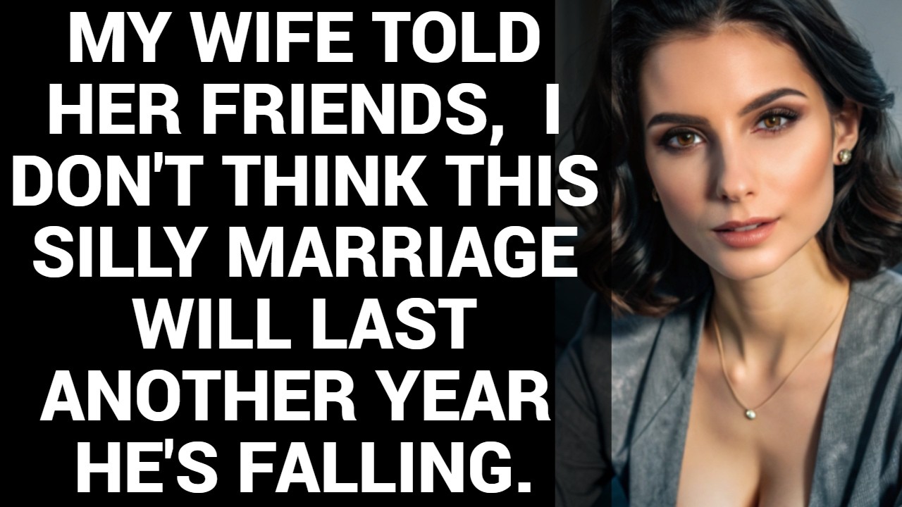 My wife told her friends,  I don't think this silly marriage will last another year  He's falling.