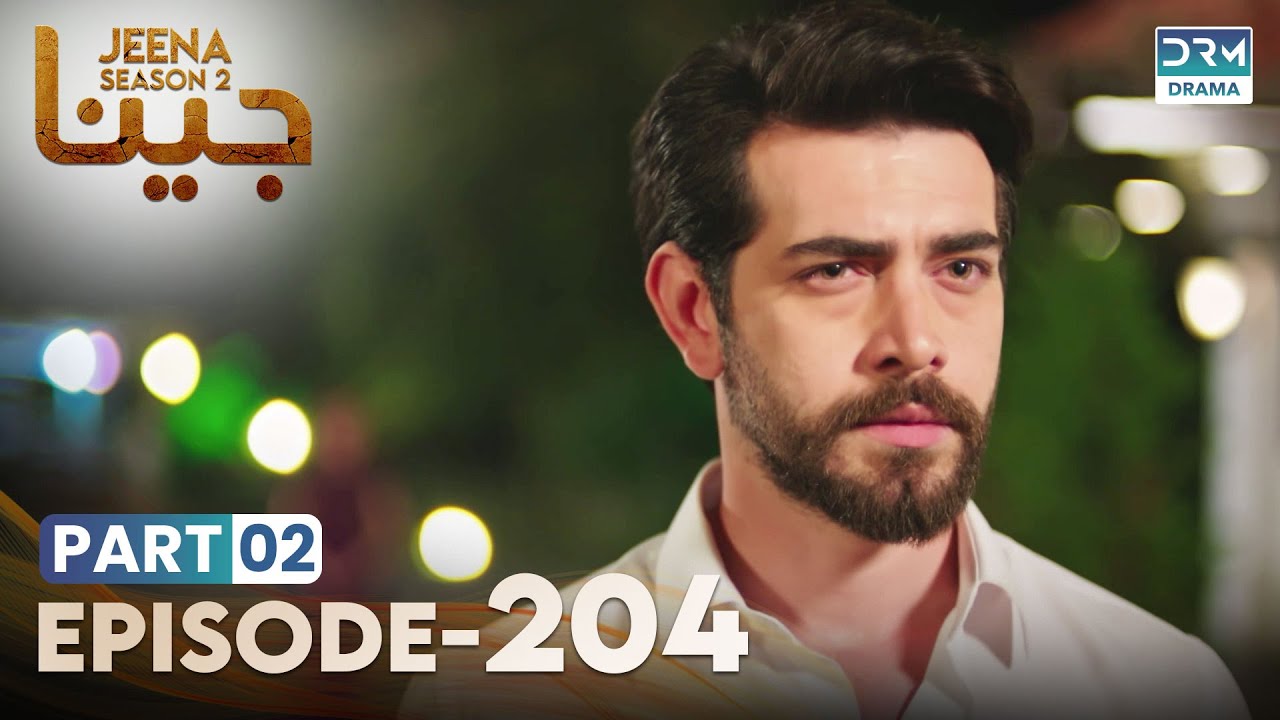 Turkish Drama in Urdu | JEENA Season 2 Episode 204 - Part 2 | Urdu Dubbed | UH1U