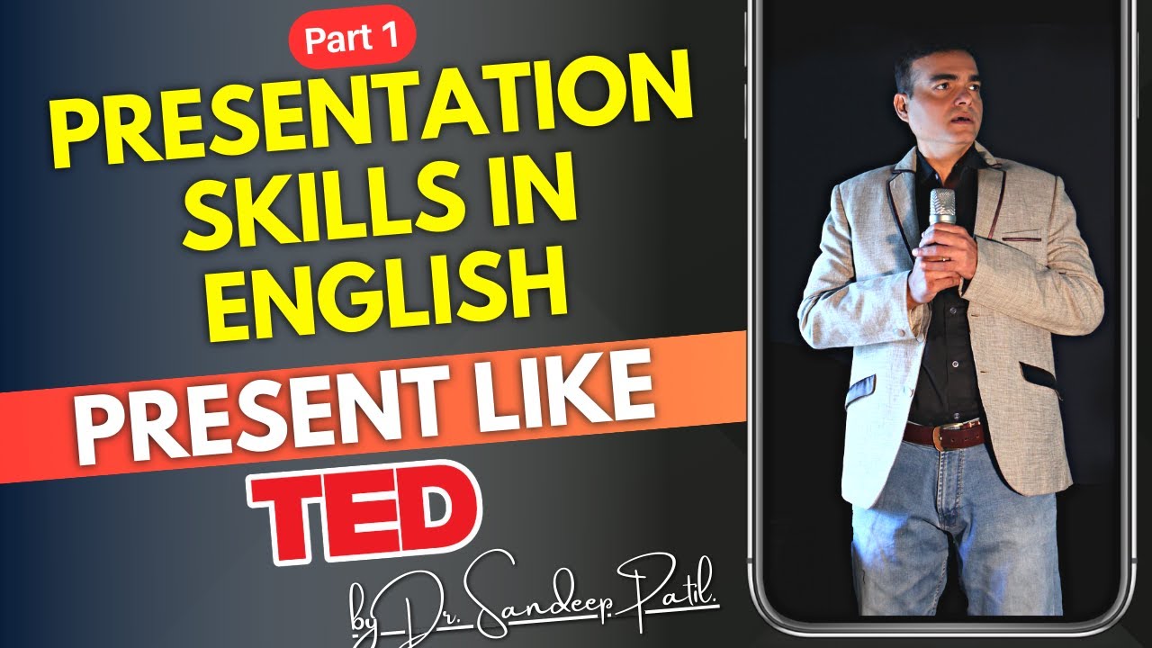 Presentation skills in English. | Present like TED | Part 1. | by Dr. Sandeep Patil.