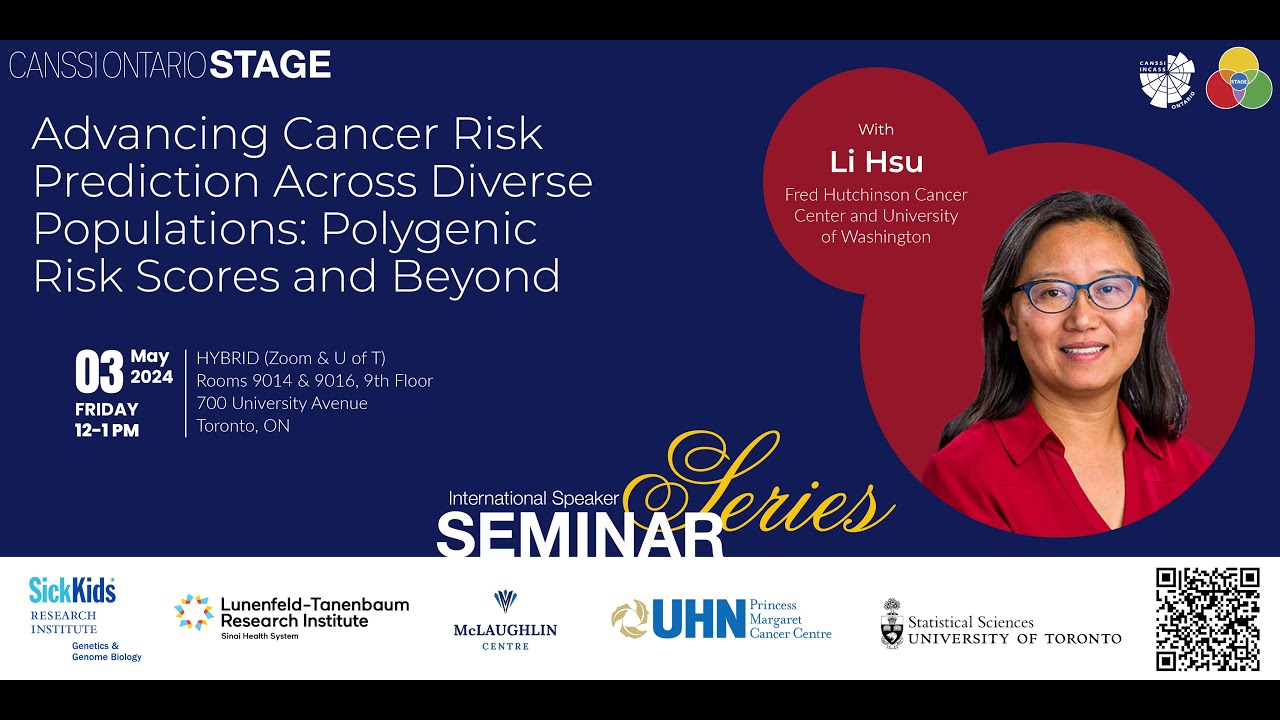 Li Hsu: Advancing Cancer Risk Prediction Across Diverse Populations: Polygenic Risk Scores & Beyond