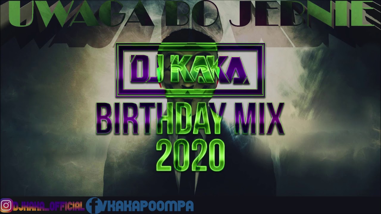 ✪DJ Kaka✪ - ♫Uwaga Bo Jebnie - Birthday Mix (2020)