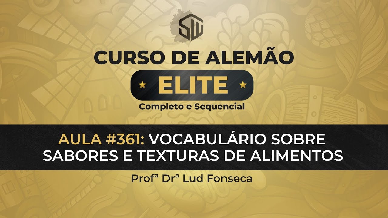 VOCABULÁRIO SOBRE SABORES E TEXTURAS DE ALIMENTOS EM ALEMÃO [Curso Elite] [Aula 
