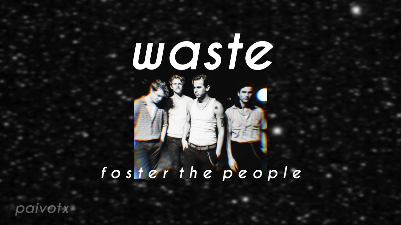 waste-foster the people (slowed and reverb)