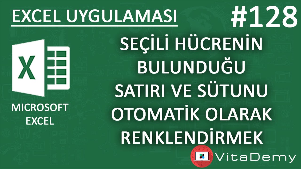 Excel'de Seçili Hücrenin Bulunduğu Satır ve Sütunu Otomatik Renklendirmek | Excel Uygulamaları #128