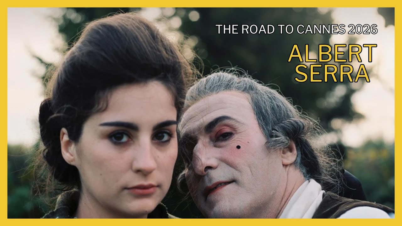 El cine de Albert Serra | The road to Cannes 2026