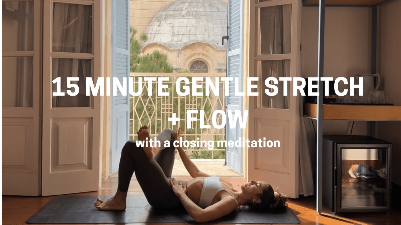 15 Minute Gentle Stretch + Flow