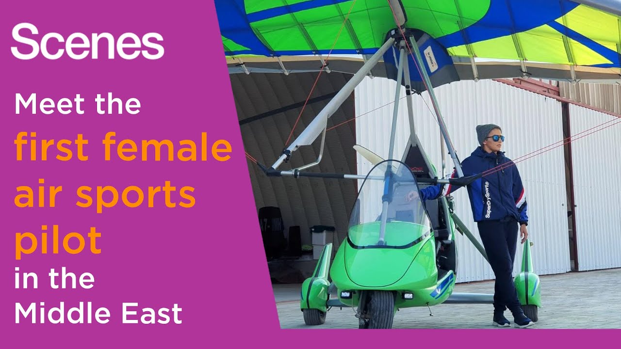 Scenes: Meet the first female air sports pilot in the Middle East