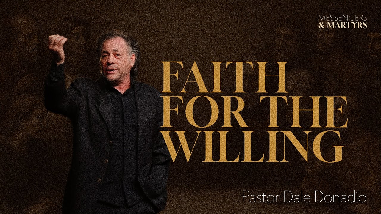 Faith For The Willing - Pastor Dale Donadio