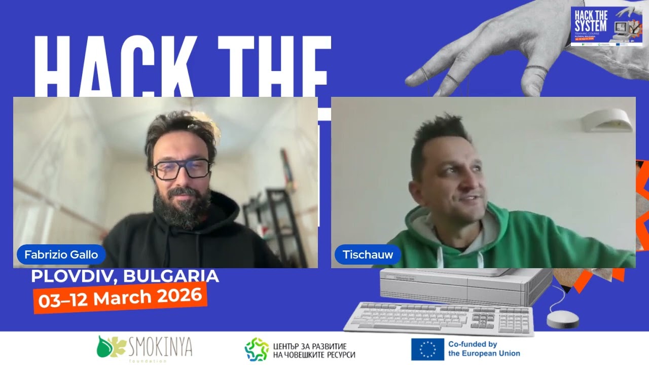 HACK The System | Training Course in Bulgaria by Smokinya Foundation