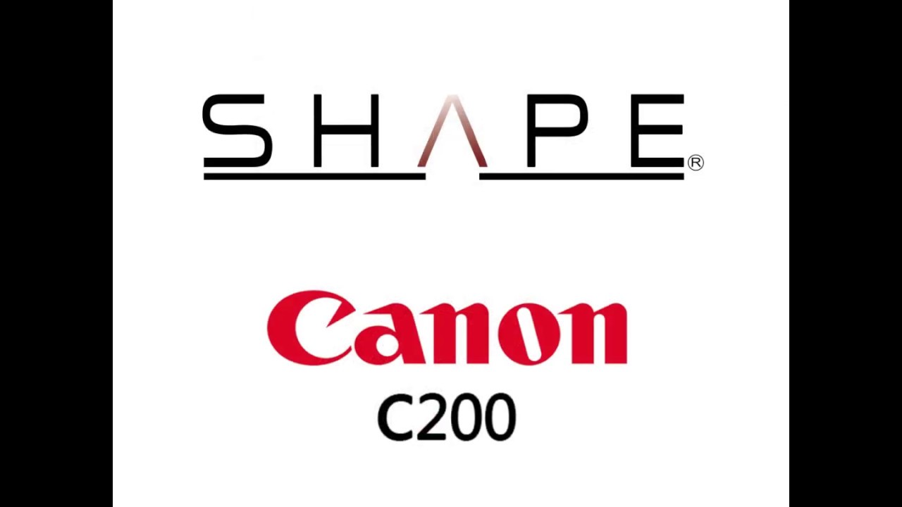 SHAPE - CANON C200 SETUP SOLUTION