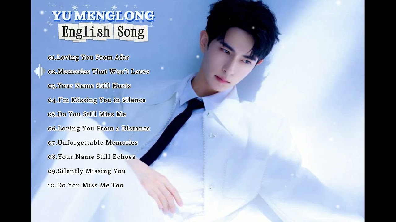 YU MENGLONG - Song Sad Playlist🎵 | Beautiful song | English song 2026