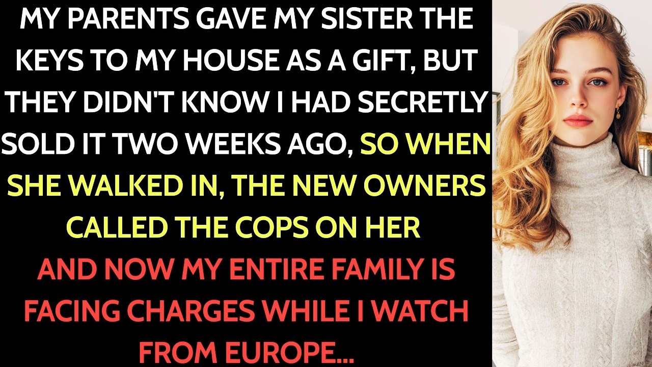 My Parents Gave My Sister The Keys To My House, But Not Knowing I Sold It 2 Weeks Ago...