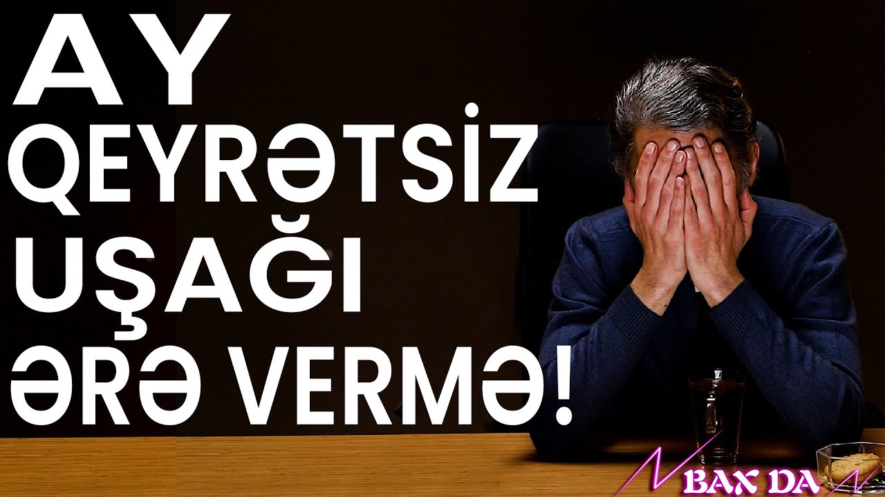 Ay QEYRƏTSİZ, Uşağı ərə vermə! - Bax Da (6-cı bölüm) | Nofəl Şahlaroğlu