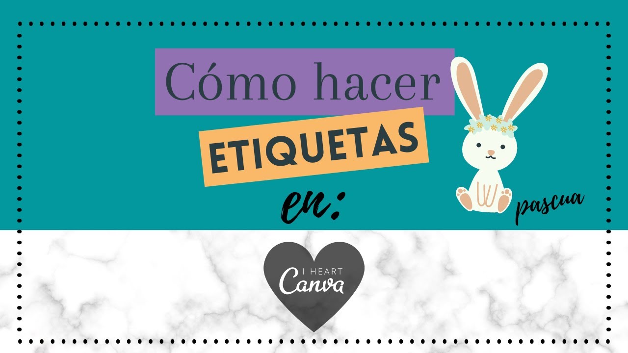 Como hacer etiquetas personalizadas (CANVA)
