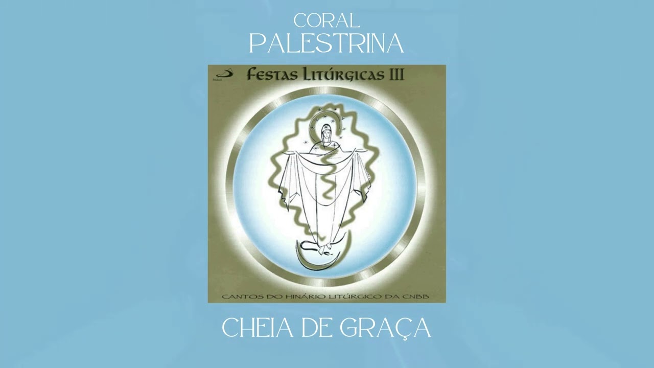 Coral Palestrina - Festas Lit&uacute;rgicas III (&Aacute;lbum Completo)