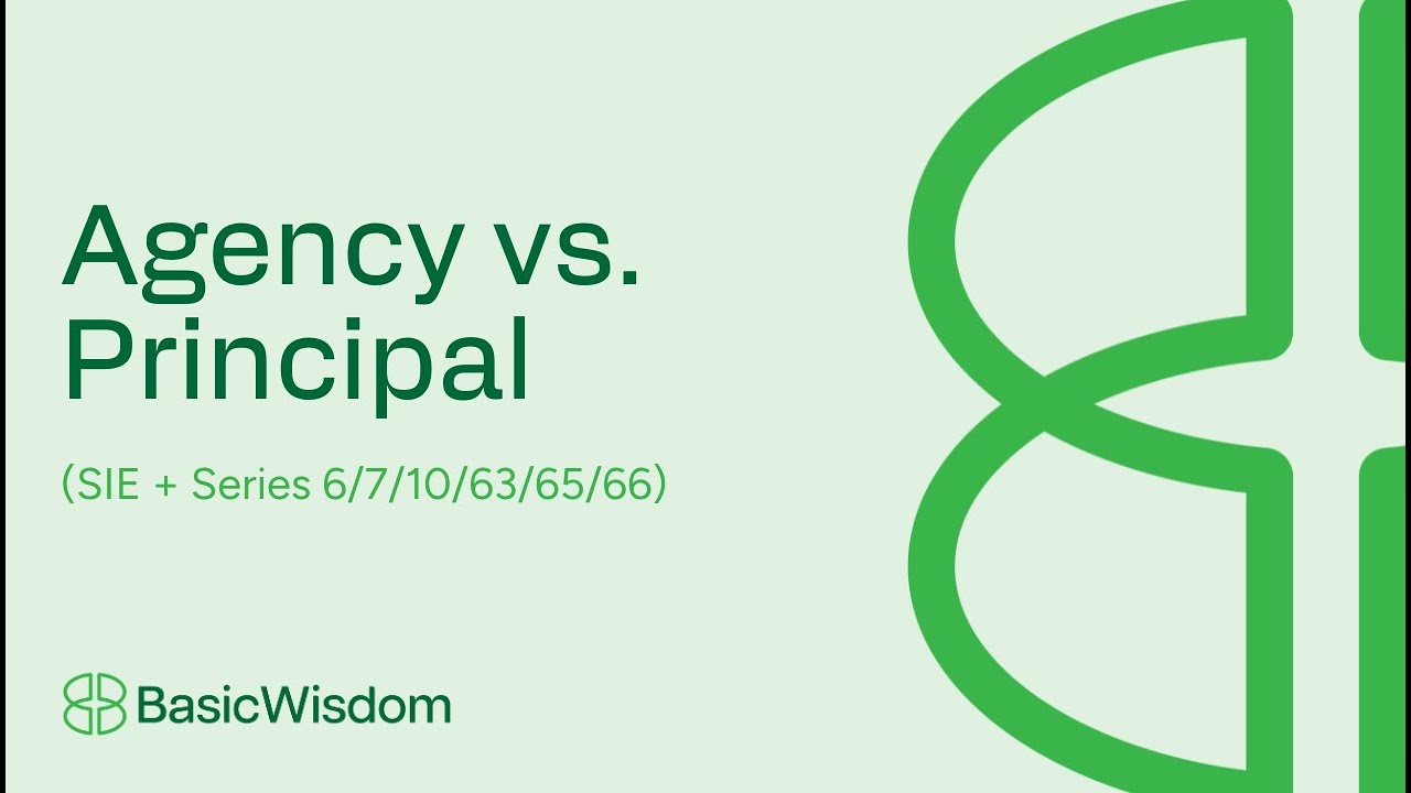 Agency vs Principal in 5 minutes!! (SIE + Series 6, 7, 10, 63, 65, and 66)