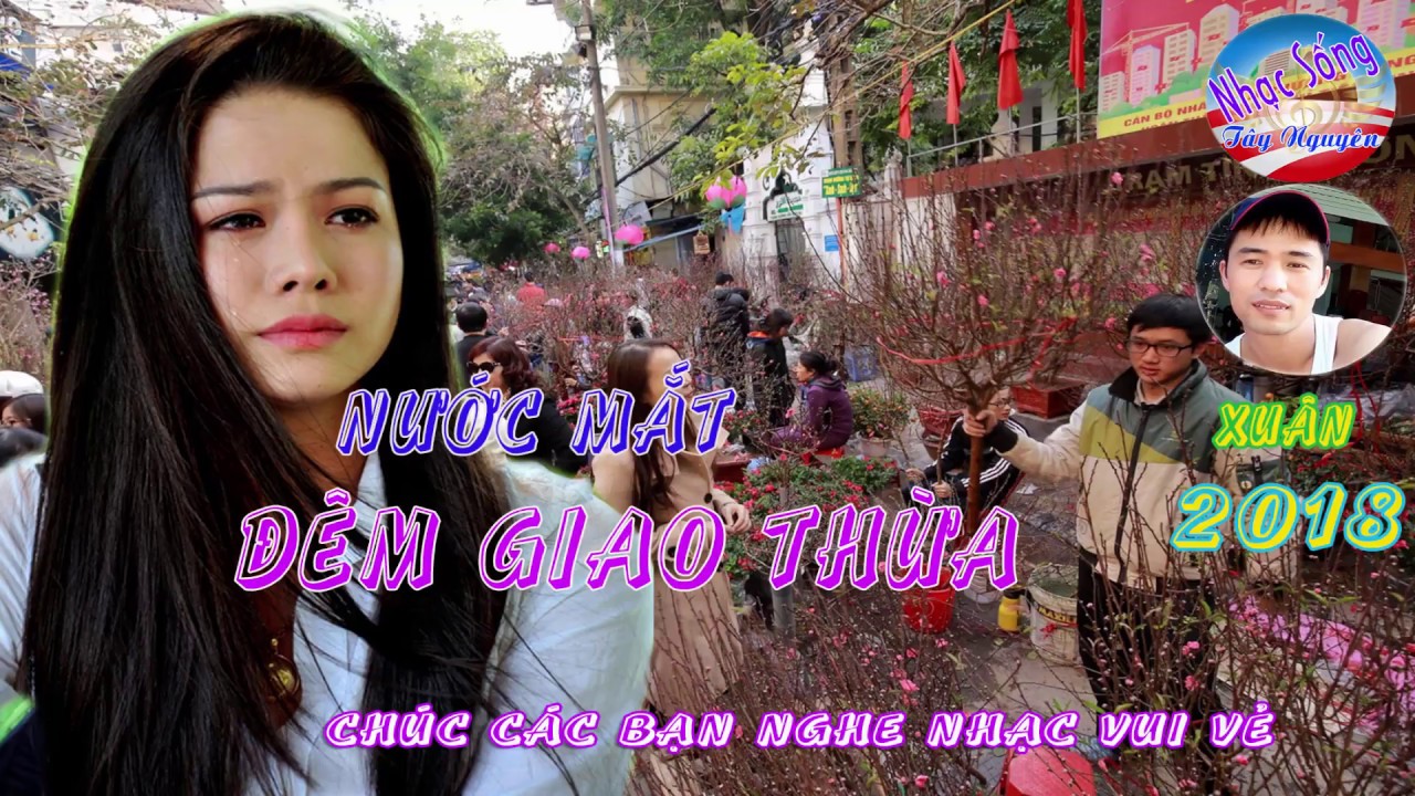 Nước Mắt Đêm Giao Thừa - Nhạc Sống Tây Nguyên - Hay Nhất Xuân Mậu Tuất 2018