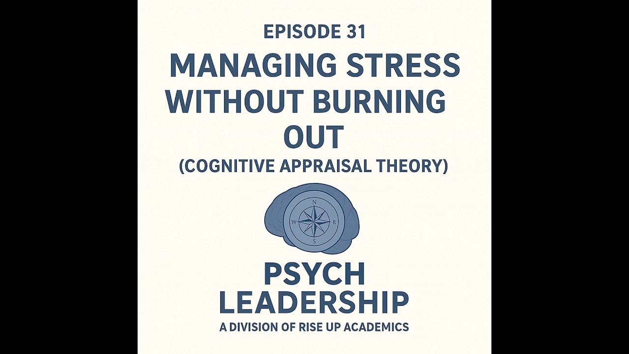 Managing Stress Without Burning Out (Cognitive Appraisal Theory)
