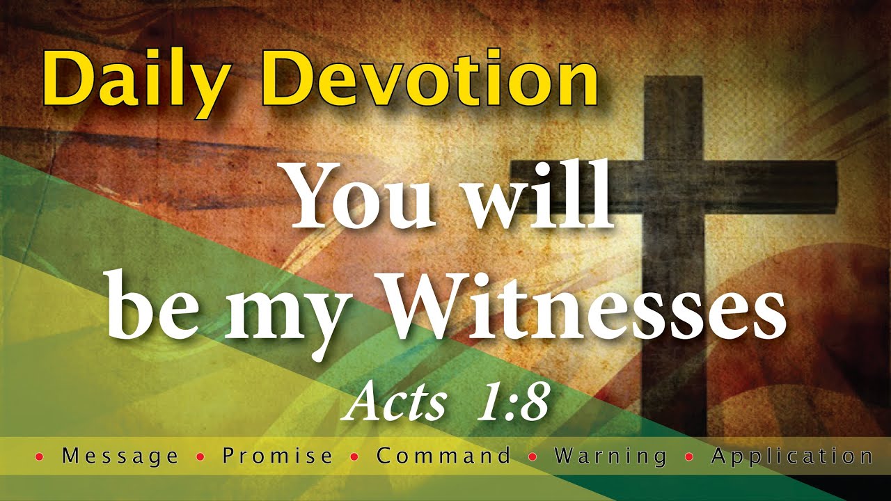 Acts 1:8 Daily Devotion with Message - Promise - Command - Warning and Application