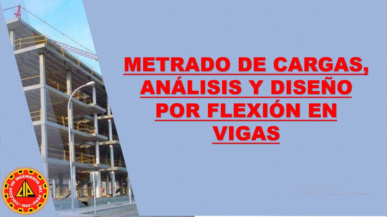 METRADO DE CARGAS, ANÁLISIS Y DISEÑO POR FLEXIÓN EN VIGAS