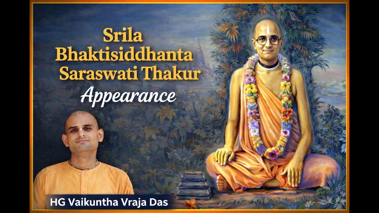 Srila Bhaktisiddhanta Saraswati Thakur Appearance | HG Vaikuntha Vraja Das  | 6th Feb  2026
