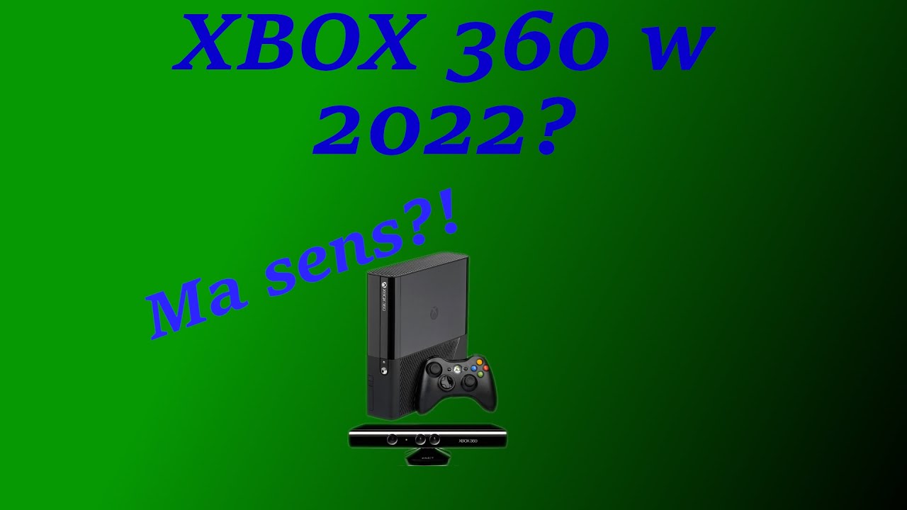 Czy warto kupić XBOX 360 w 2022