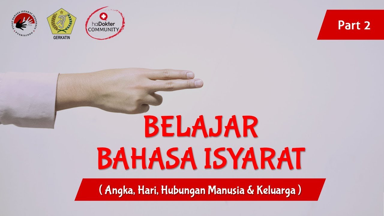 Belajar Bahasa Isyarat Part 2 (Angka, Hari, Hubungan Manusia & Keluarga)