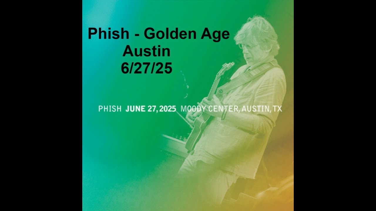 Phish Greatest Jams - Golden Age - 6/27/2025 Austin, Texas - Moody Center