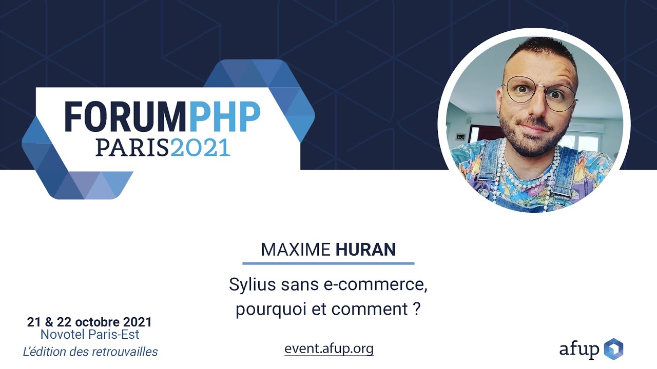 Sylius sans e-commerce, pourquoi et comment ? - Maxime HURAN - Forum PHP 2021