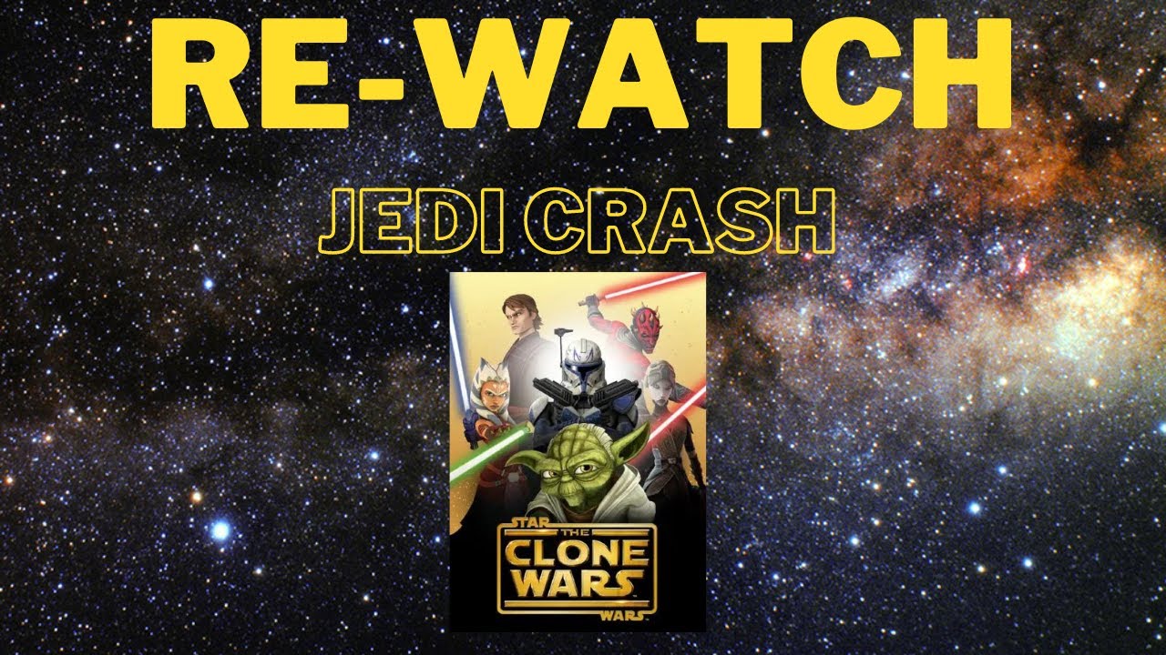 Re-Watch: Jedi Crash