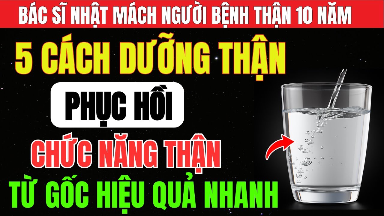 5 Cách DƯỠNG THẬN Từ NHẬT Bản Giúp PHỤC HỒI Chức Năng THẬN Từ GỐC, Hiệu Quả Nhanh Sau 1 Tháng