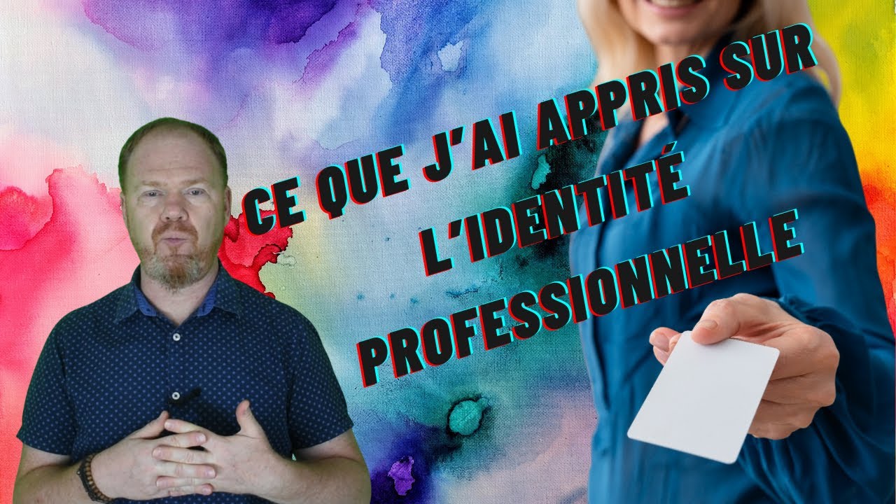 Ce que j'ai appris sur l'identité professionnelle