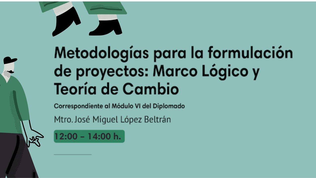 Metodologías para la formulación de proyectos: Marco lógico y teoría de cambio