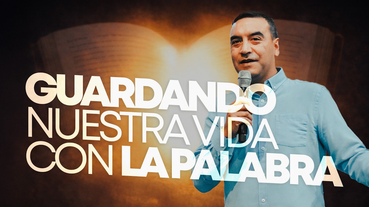 Guardando Nuestra Vida con la Palabra | Anciano Mauricio Quinteros