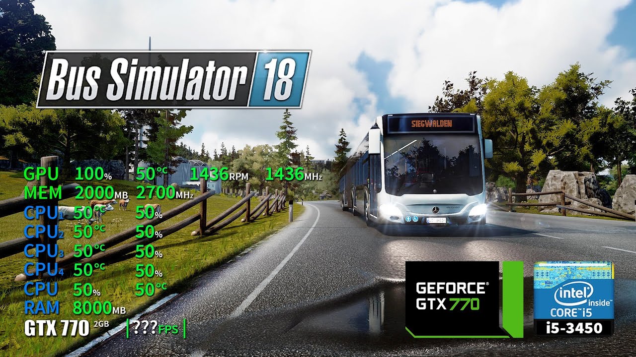 Bus Simulator 18 | GTX 770 2GB + i5-3450 + 8GB RAM