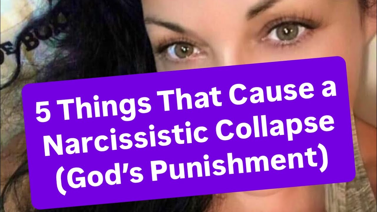 5 Things That Cause a Narcissistic Collapse (God’s Punishment)