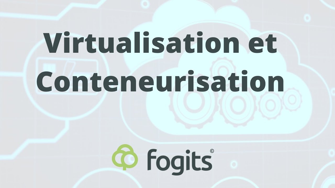 Virtualisation et Conteneurisation