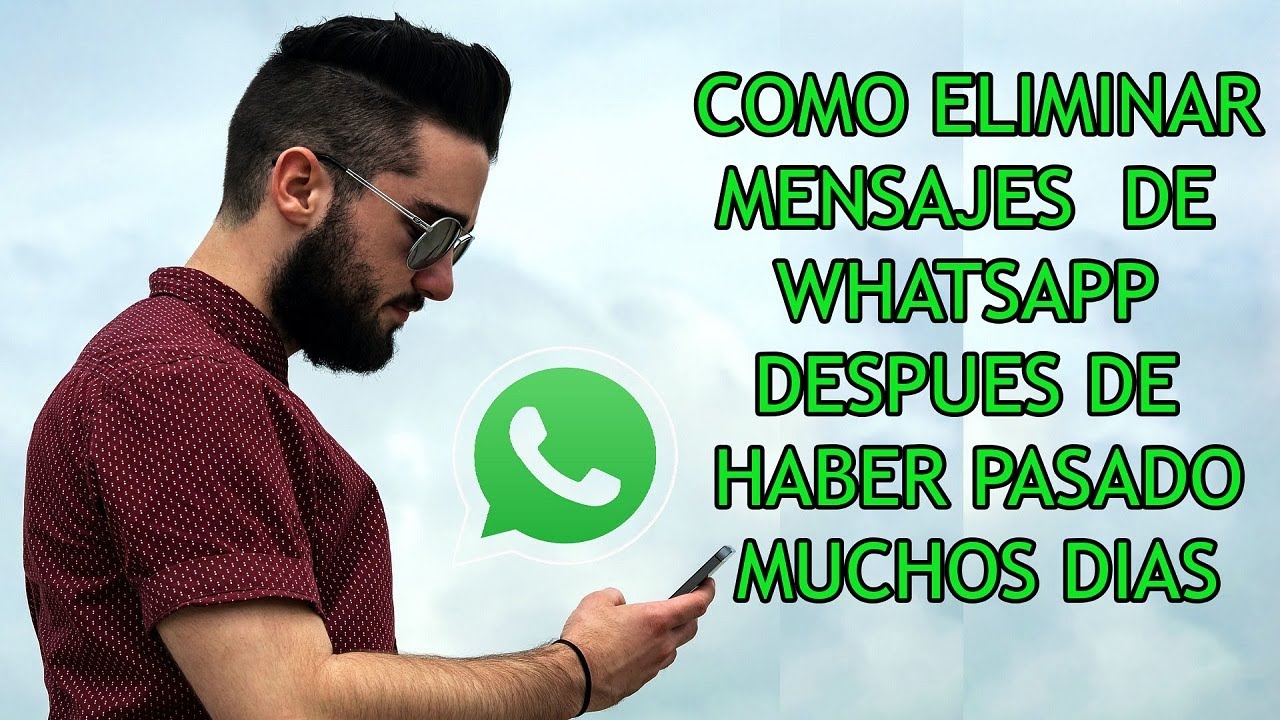 COMO ELIMINAR MENSAJES ANTIGUOS DE WHATSAPP
