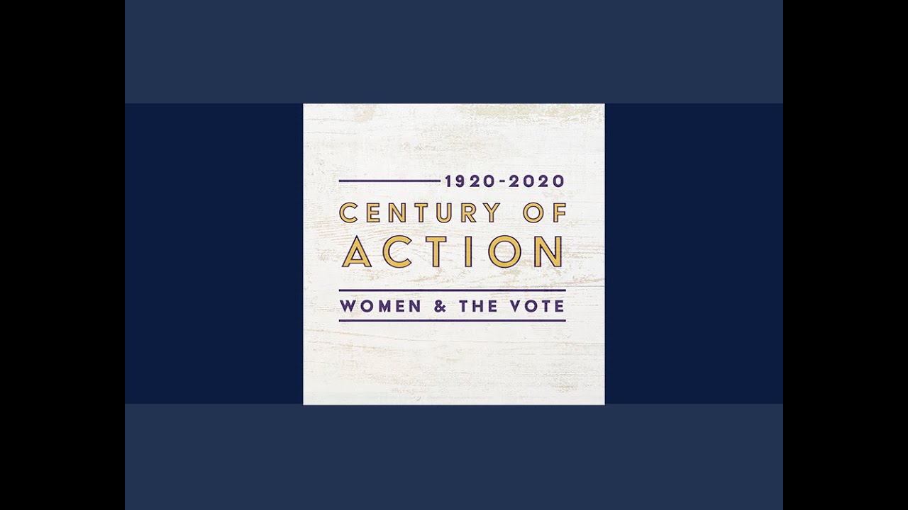 Century of Action: Women and the Vote -Virtual Exhibit
