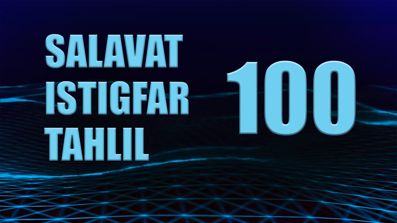 Каждый день по 100 раз - Салават, Истигъфар, Таhлиль, Йа Аллаh, Йа Хьаййу Йа Къоййум