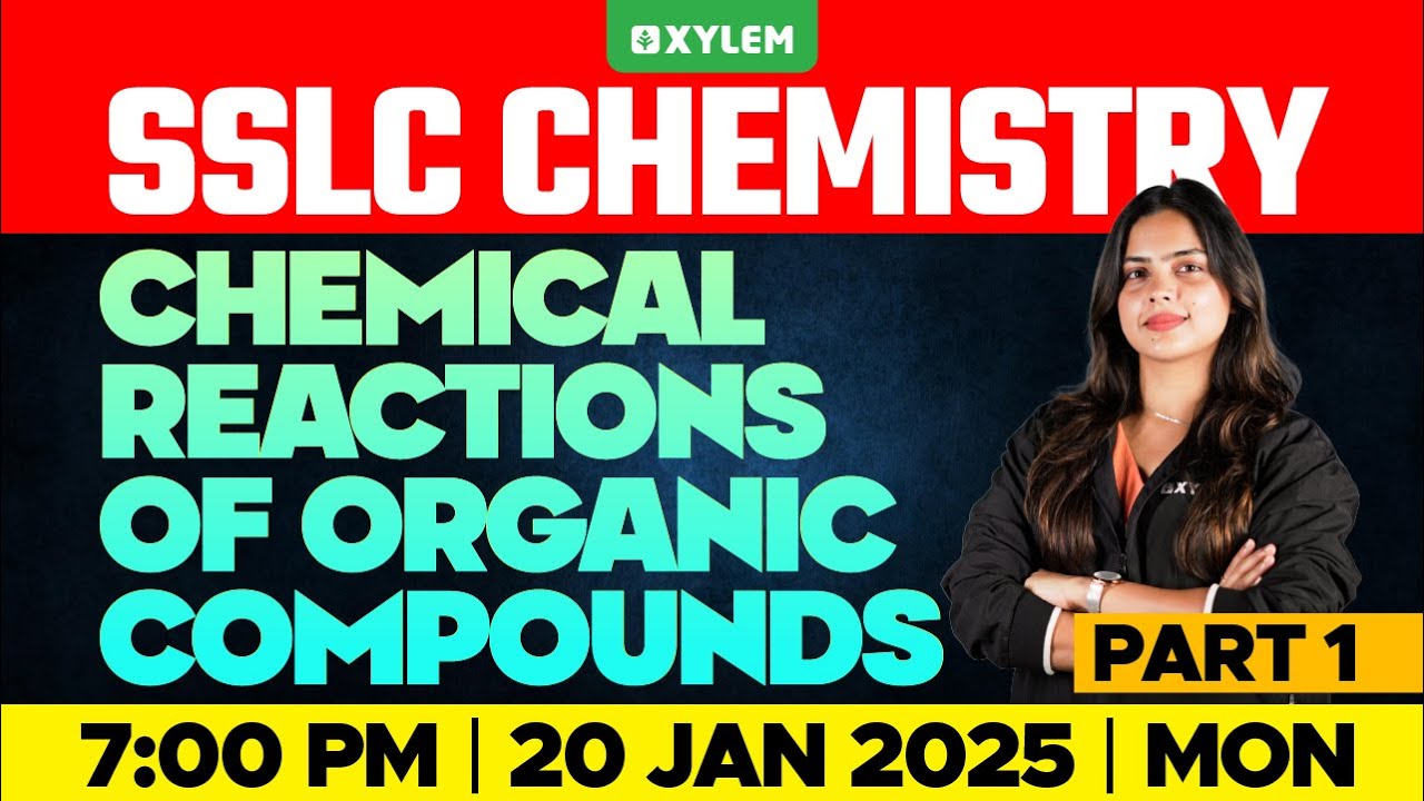 SSLC Chemistry | Chemical Reactions of Organic Compounds | Part -1 | Xylem SSLC