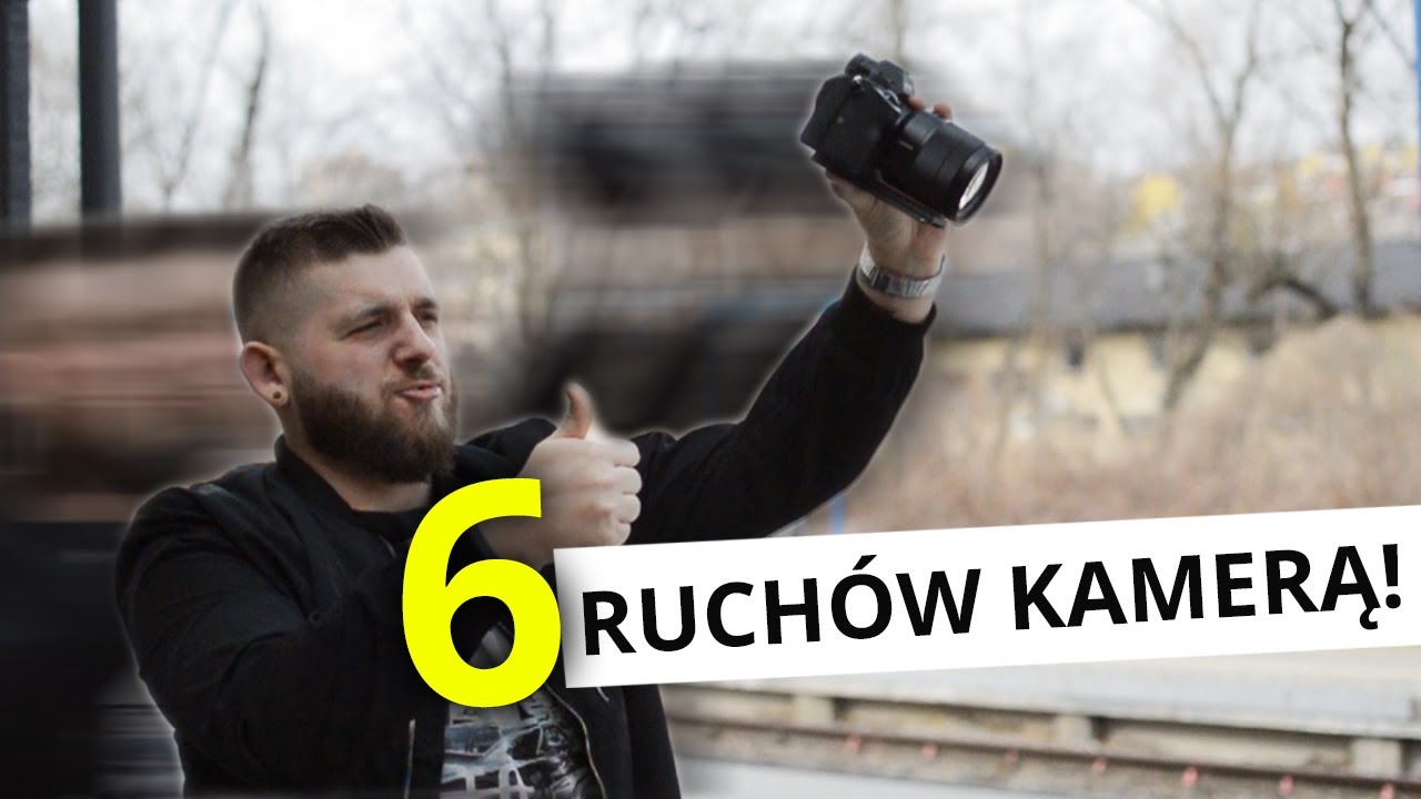 MOJE ULUBIONE 6 RUCHÓW KAMERĄ Z RĘKI!