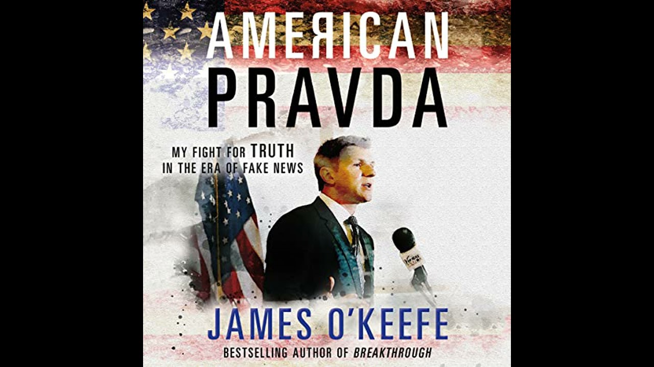 American Pravda: My Fight for Truth in the Era of Fake News Audiobook by James O'Keefe