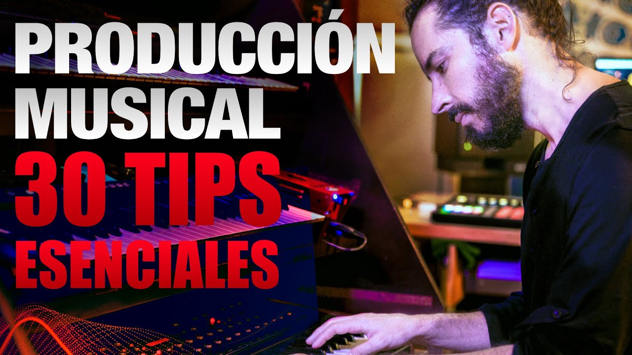 PRODUCCIÓN MUSICAL 🎹 🎸 30 CONSEJOS ESENCIALES Que Hubiera Querido Saber Desde El Principio