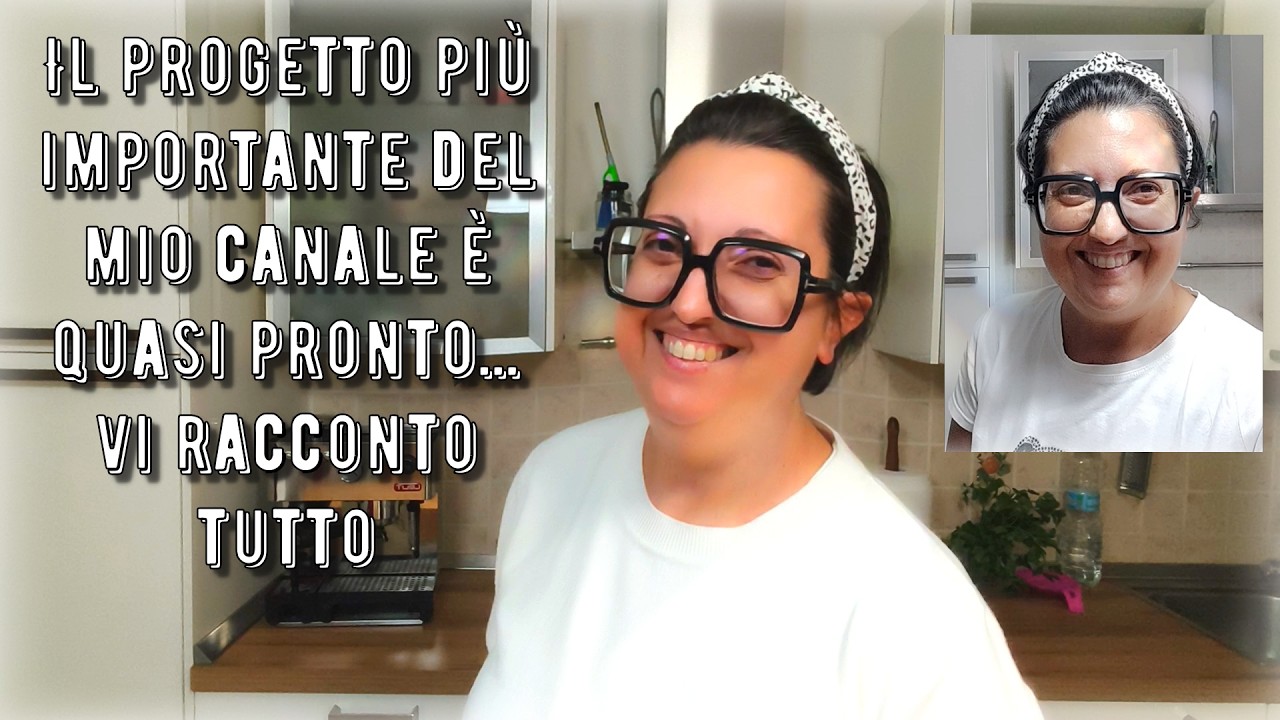 Il progetto più importante del mio canale è quasi pronto… vi racconto tutto!