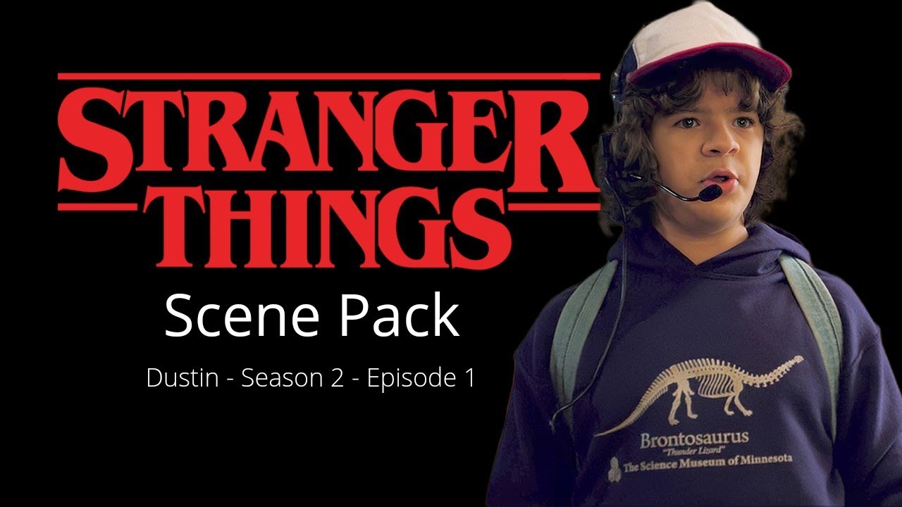 Scene pack Dustin - Season 2 - Episode 1 - No audio - Music only