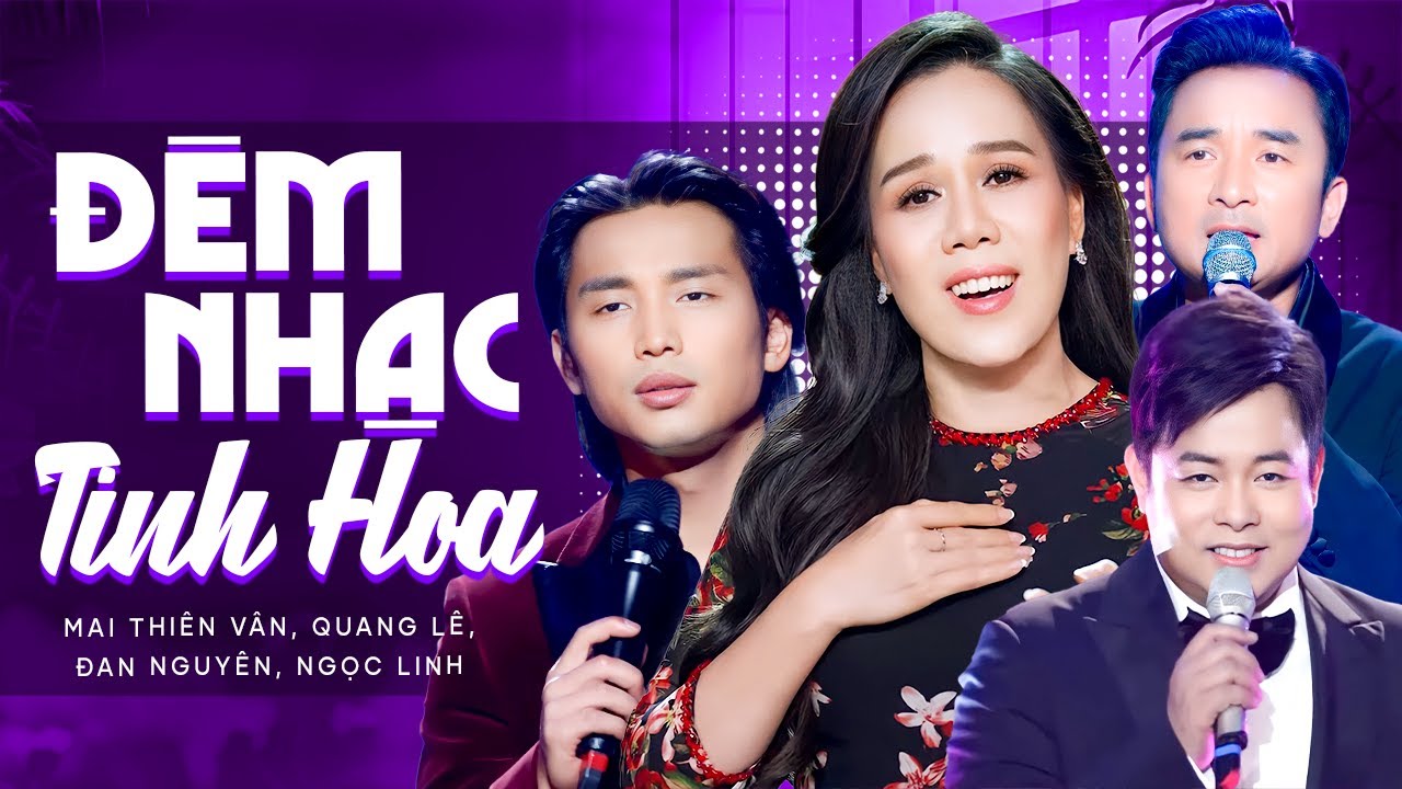 Đêm Nhạc Tinh Hoa Hội Tụ - Mai Thiên Vân, Đan Nguyên, Quang Lê | Bolero Trữ Tình Nghe Là Dính