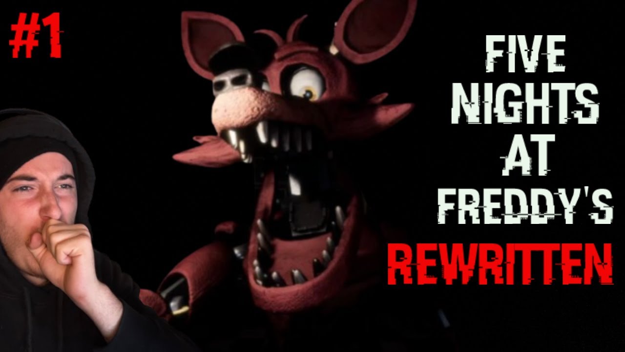 FNAF REWRITTEN - PT.1 BRO FOXY NEEDS TO CHILL?!?
